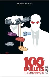 100 bullets. Vol. 6. Le bal des marionnettes