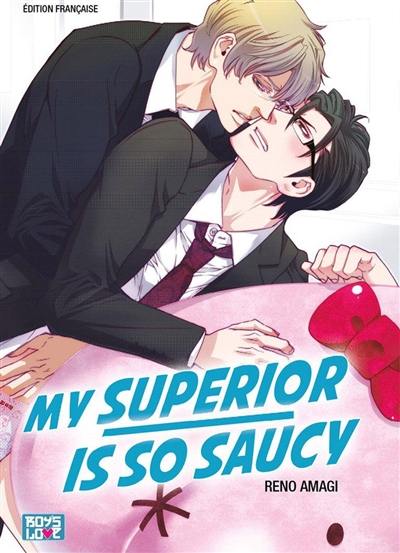 My superior is so saucy