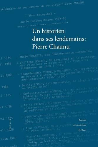 Un historien dans ses lendemains : Pierre Chaunu