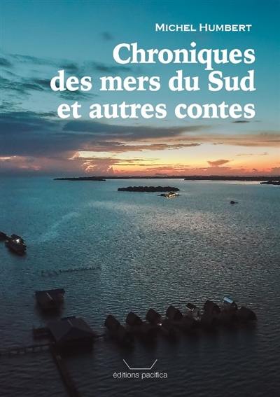 Chroniques des mers du Sud : et autres contes