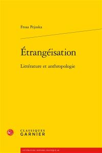 Etrangéisation : littérature et anthropologie