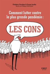 Comment lutter contre la plus grande pandémie : les cons