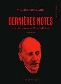 Dernières notes : la dernière soirée de Romain Rolland : pièce en un acte