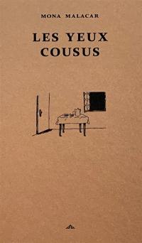 Les yeux cousus : récit