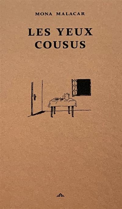 Les yeux cousus : récit