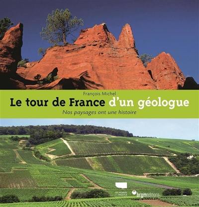 Le tour de France d'un géologue : nos paysages ont une histoire