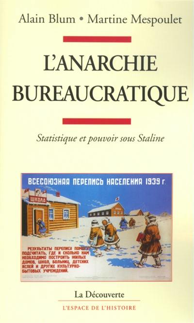 L'anarchie bureaucratique : pouvoir et statistique sous Staline