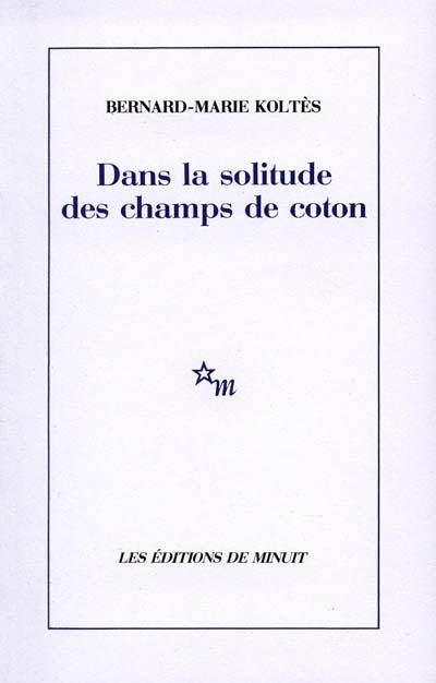 Dans la solitude des champs de coton