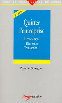 Quitter l'entreprise : licenciement, démission, transaction...