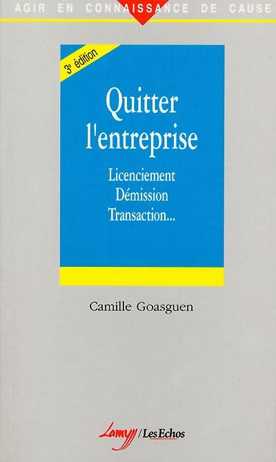 Quitter l'entreprise : licenciement, démission, transaction...