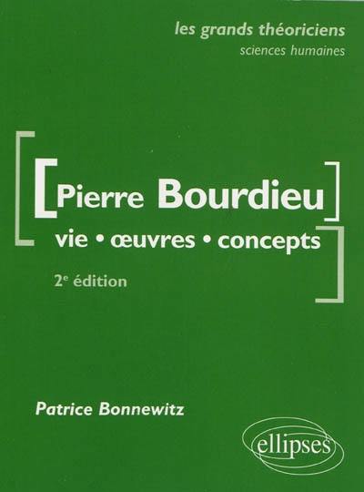 Pierre Bourdieu : vie, oeuvres, concepts