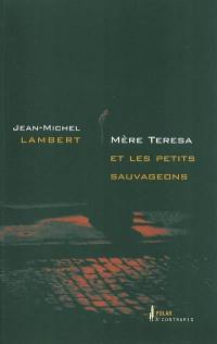 Mère Teresa et les petits sauvageons