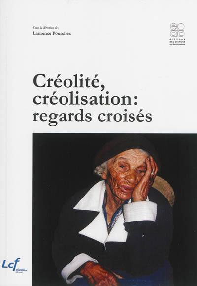 Créolité, créolisation : regards croisés