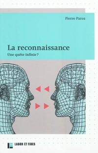 La reconnaissance : une quête infinie ?