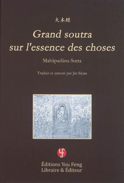 Soutras longs du Bouddha. Vol. 1. Grand soutra sur l'essence des choses : Mahapadana-Sutta