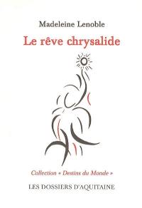 Le rêve chrysalide