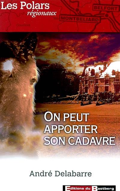 On peut apporter son cadavre