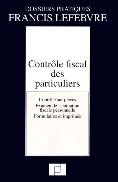 Contrôle fiscal des particuliers : contrôle sur pièces, examen de la situation fiscale personnelle, formulaires et imprimés : à jour au 1er novembre 2001