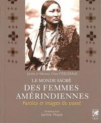 Le monde sacré des femmes amérindiennes : paroles et images du passé