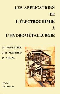 Les applications de l'électrochimie à l'hydrométallurgie