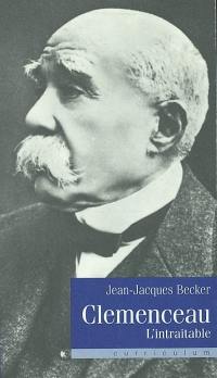 Clemenceau, l'intraitable