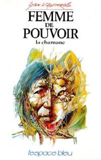 Femme de pouvoir : la chamane