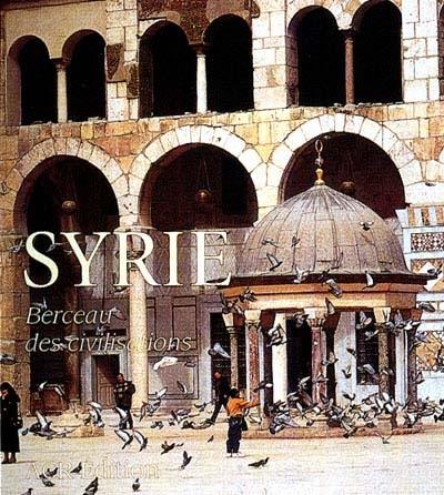 Syrie : berceau des civilisations