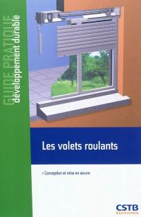 Les volets roulants : conception et mise en oeuvre : en application du CPT n° 3676