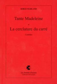 Tante Madeleine. La cerclature du carré