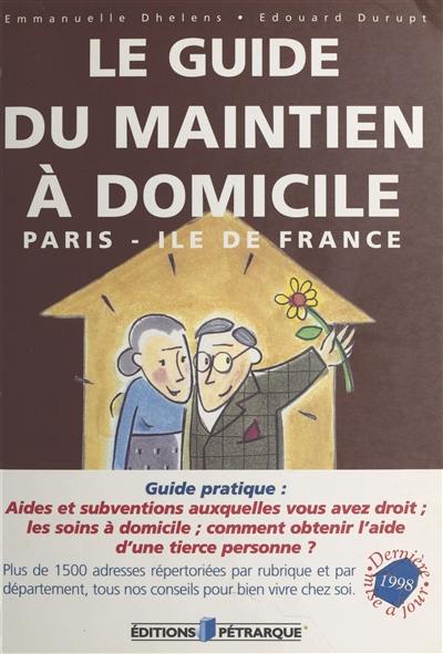 Le guide du maintien à domicile : Paris-Ile de France