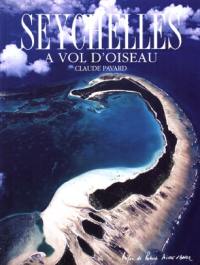 Seychelles, à vol d'oiseau : les îles granitiques, les îles sablonneuses du nord, les îles coralliennes du sud, les Amirantes, le groupe Alphonse, le groupe Farquhar, le groupe Aldabra