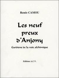 Les neufs preux d'Anjony : gardiens de la voie alchimique