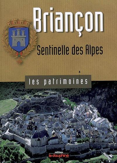 Briançon : sentinelle des Alpes