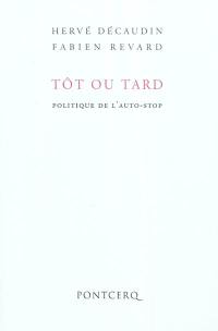 Tôt ou tard : politique de l'auto-stop