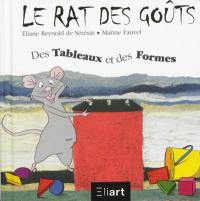 Le rat des goûts. Des tableaux et des formes