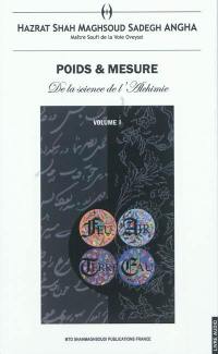 Poids & mesure : de la science de l'alchimie. Vol. 1