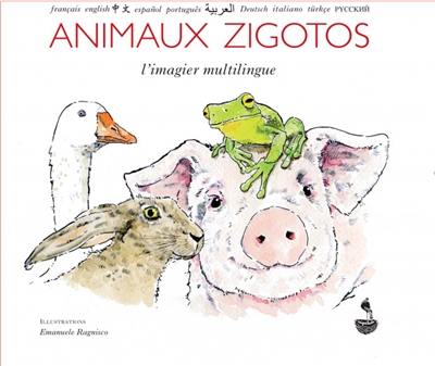 Animaux zigotos : l'imagier multilingue