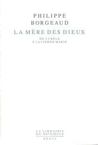 La mère des dieux : de Cybèle à la Vierge Marie