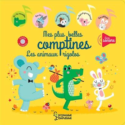 Mes plus belles comptines : les animaux rigolos