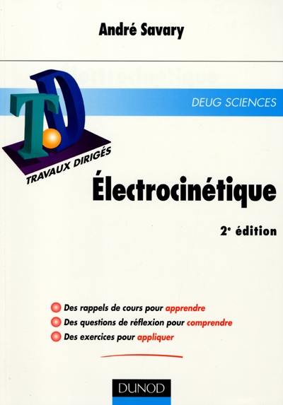 Électrocinétique : rappels de cours, questions de réflexion, exercices d'entraînement