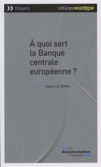 A quoi sert la Banque centrale européenne ?