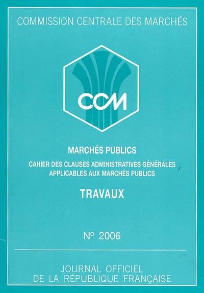 Marchés publics de travaux : approbation du cahier des clauses administratives générales (décret n° 76-87 du 21 janvier 1976 modifié)