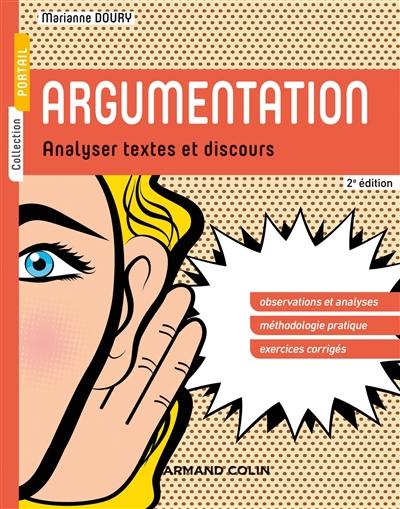 Argumentation : analyser textes et discours : observations et analyses, méthodologie pratique, exercices corrigés