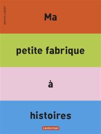 Ma petite fabrique à histoires