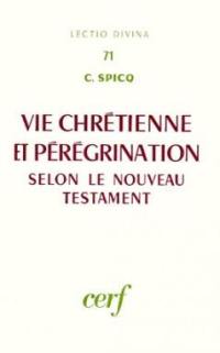 Vie chrétienne et pérégrination selon le Nouveau Testament