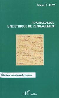 Psychanalyse : une éthique de l'engagement