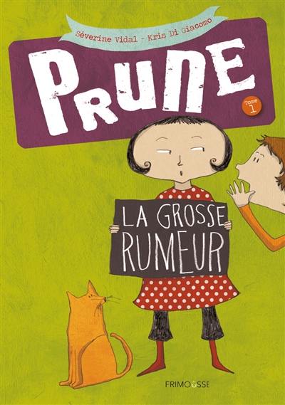 Prune. Vol. 1. La grosse rumeur