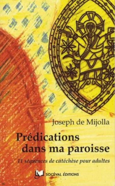 Prédications dans ma paroisse : 11 séquences de catéchèse pour adultes