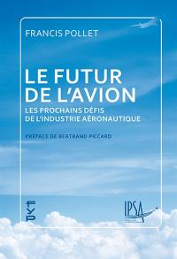 Le futur de l'avion : les prochains défis de l'industrie aéronautique