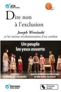 Dire non à l'exclusion : Joseph Wresinski et les racines révolutionnaires d'un combat